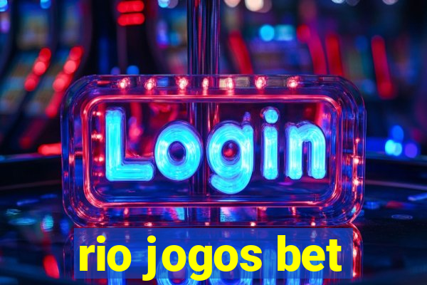 rio jogos bet